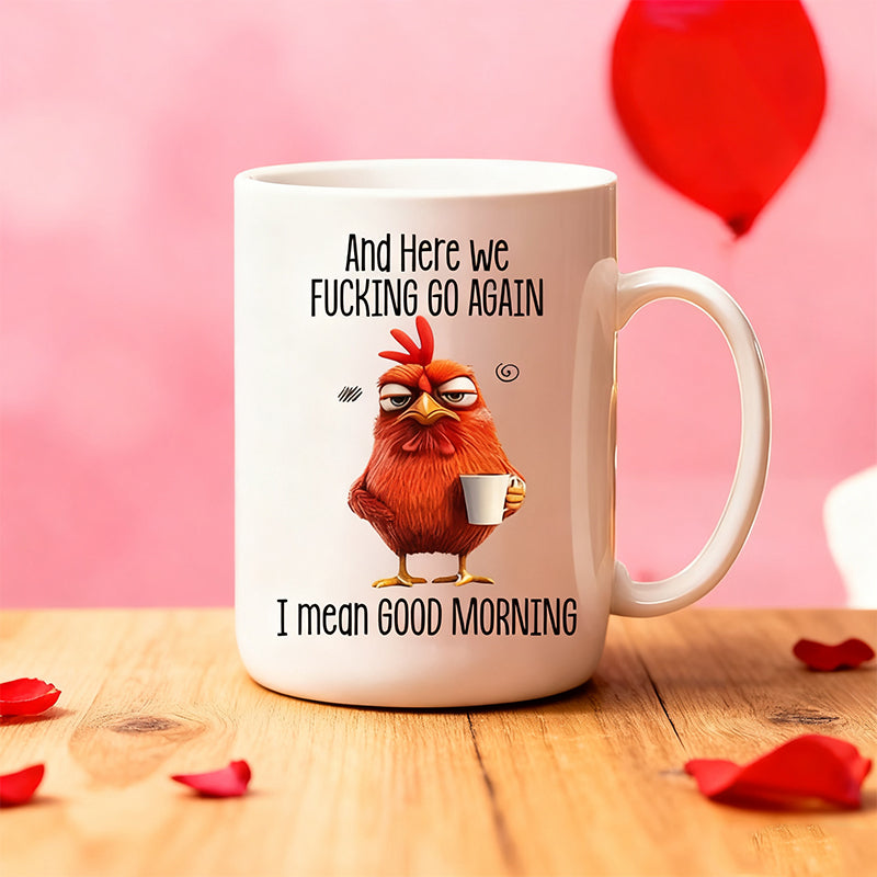 Grumpy Chicken "Good Morning" Sarcastic Mug