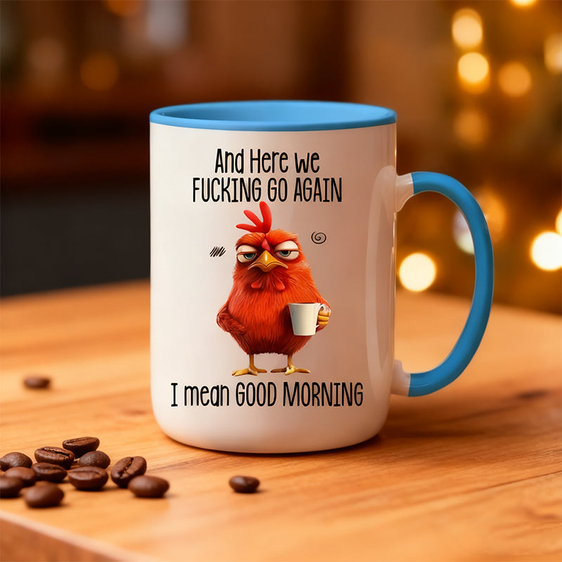 Grumpy Chicken "Good Morning" Sarcastic Mug